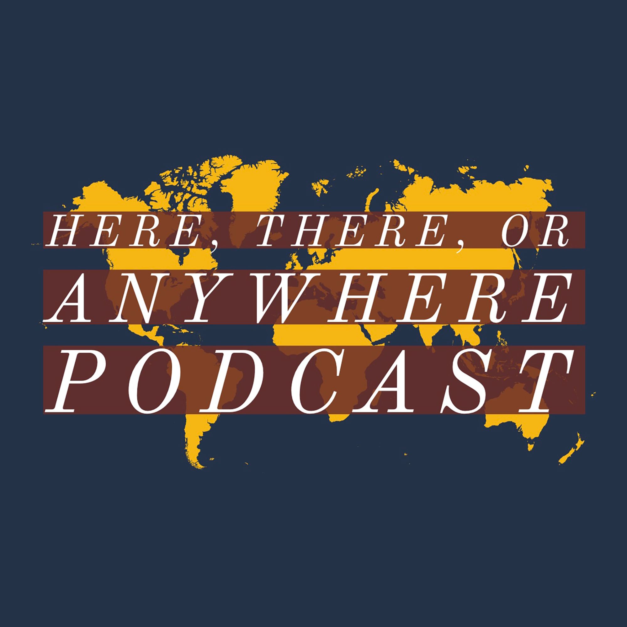 Here There or Anywhere Podcast