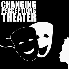 CHANGING PERCEPTIONS THEATER