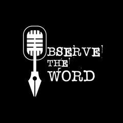 OBSERVE THE WORD