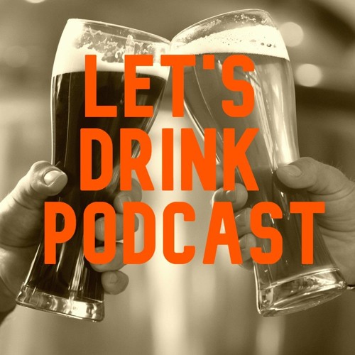 Let's Drink Podcast’s avatar