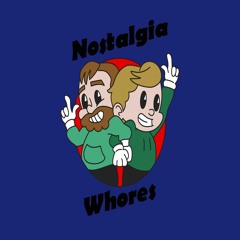 Nostalgia Whores