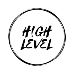 H!GH LEVEL
