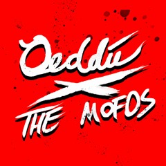 Oeddie X the Mofos