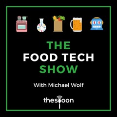 The Food Tech Show With Michael Wolf