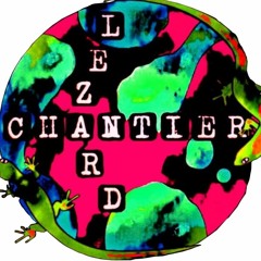 Chantier Lézard
