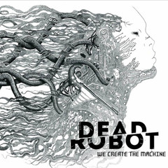 Dead Robot DEAD ROBOT