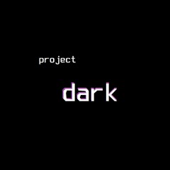 project dark