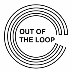 Out of the Loop