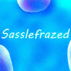Sasslefrazed