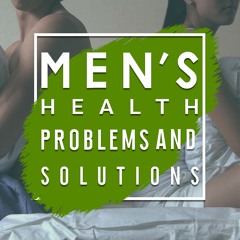 Men's Health Problems & Solutions