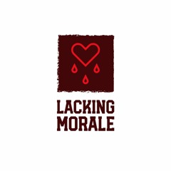 Lacking Morale