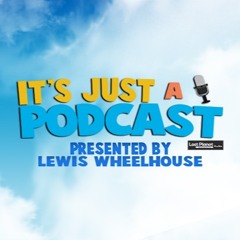 It's Just a Podcast!