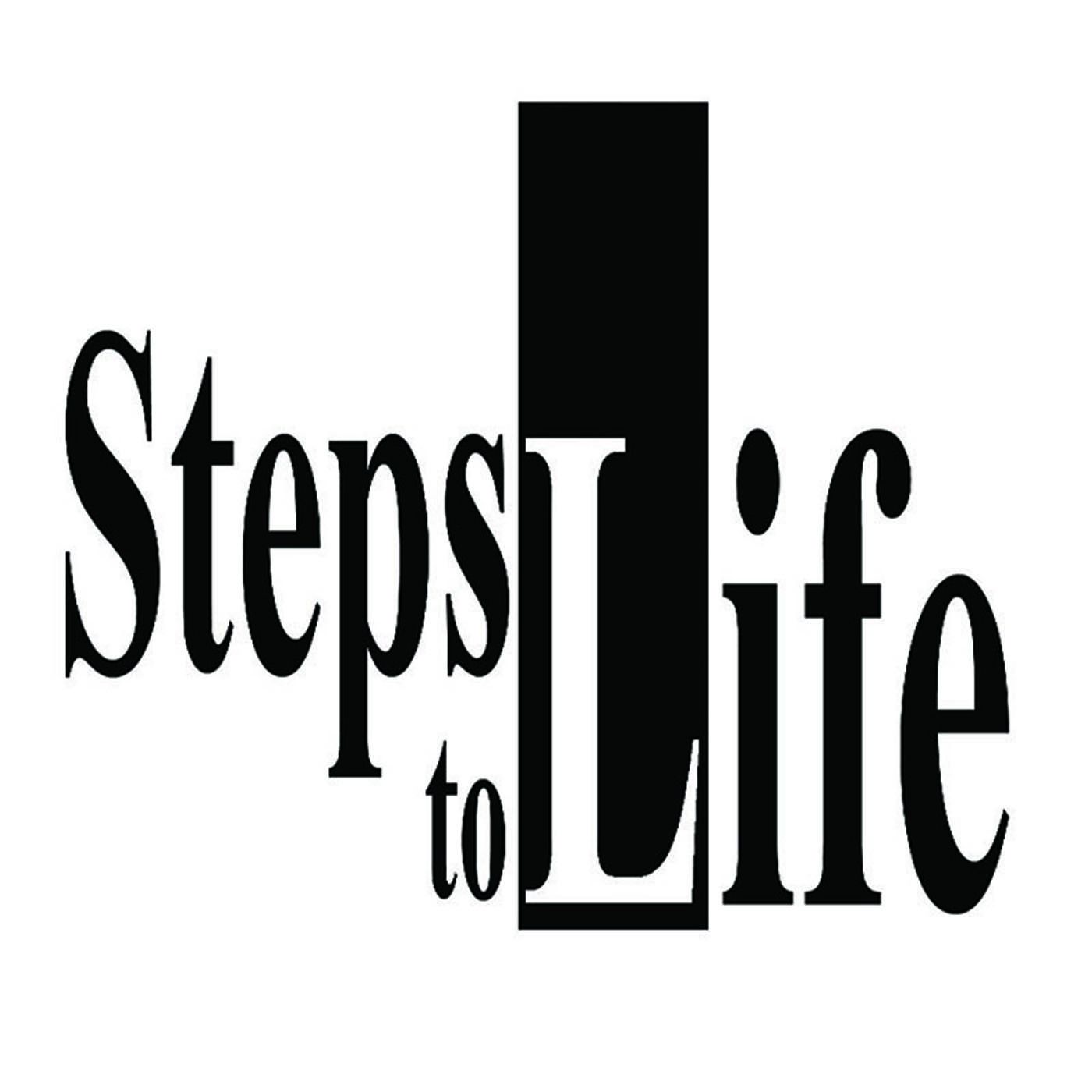Steps to Life