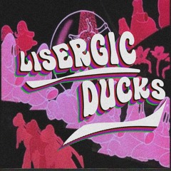Lisergic Ducks