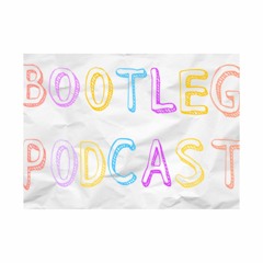 Bootleg Podcast