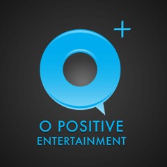 O Positive Entertainment