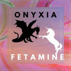 Onyxia e Fetamine