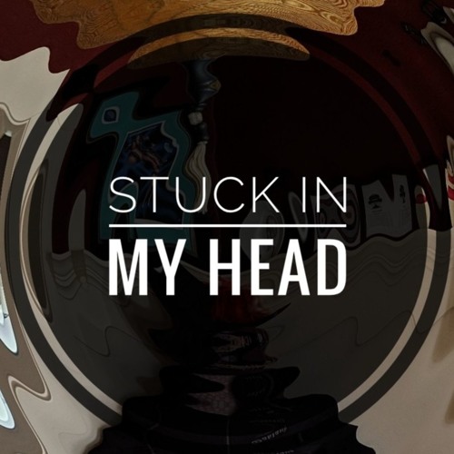 Stream Stuck In My Head Podcast Music Listen To Songs Albums Playlists For Free On Soundcloud Stream Stuck In My Head Podcast Music Listen To Songs Albums Playlists For Free On Soundcloud