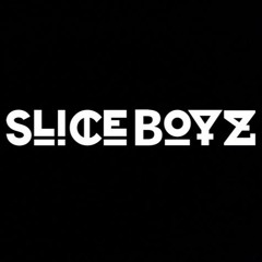 SLICE BOYZ