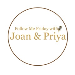 Follow Me Friday with Joan & Priya