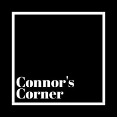 Connors Corner Podcast