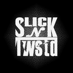 Slick & Twstd