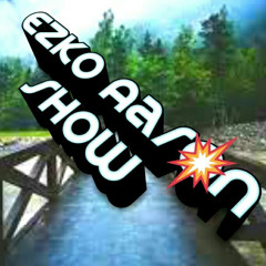 Ezko Aaron show