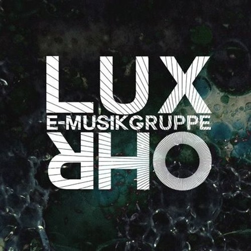 E-Musikgruppe Lux Ohr’s avatar