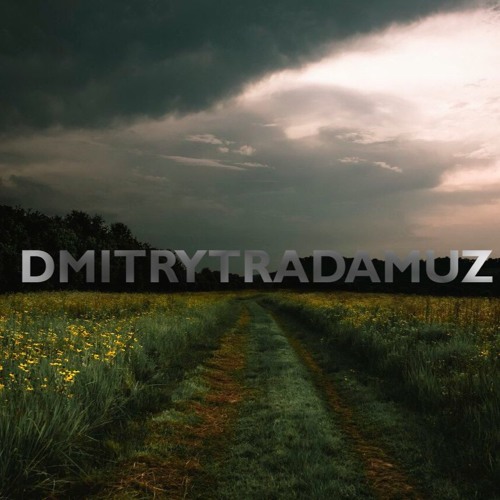 Stream dmitrytradamuz music | Listen to songs, albums, playlists for free on SoundCloud dmitrytradamuz