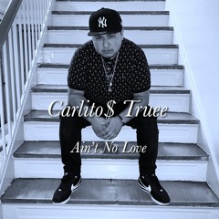 Carlito$ Truee