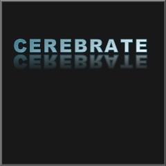 CEREBRATE
