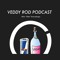 Veddy Rod Podcast