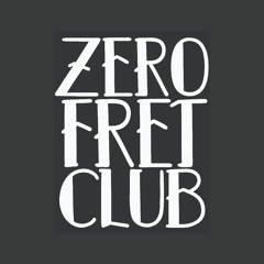 Zero Fret Club