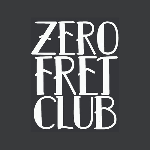 Zero Fret Club’s avatar