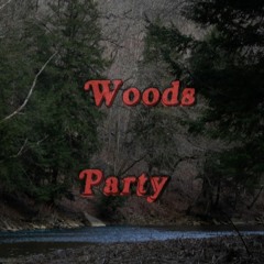 Woods Party