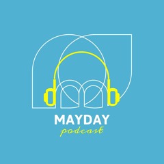 Le podcast Mayday