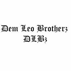 Dem Leo Brotherz