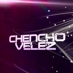 DJ Chencho Velez ✪