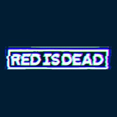 Red Is Dead