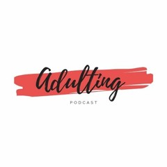 Adulting Podcast