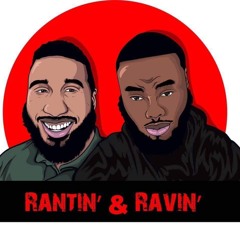 Rantin’ & Ravin’