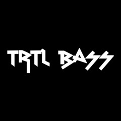 TRTL BASS