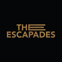 The Escapades
