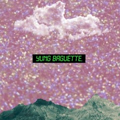 Yung Baguette