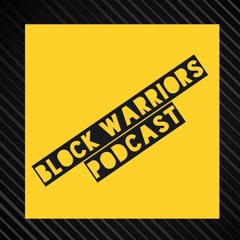 Block Warriors Podcast