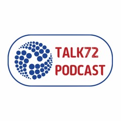 Talk72 Podcast