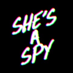 SHE'S A SPY