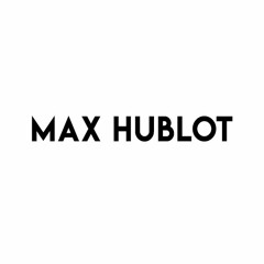 MAX HUBLOT