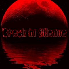 Break in Silence