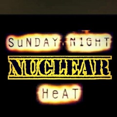 SundayNightNuclearHeat